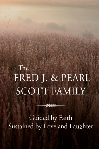 The Fred J and Pearl Scott Family